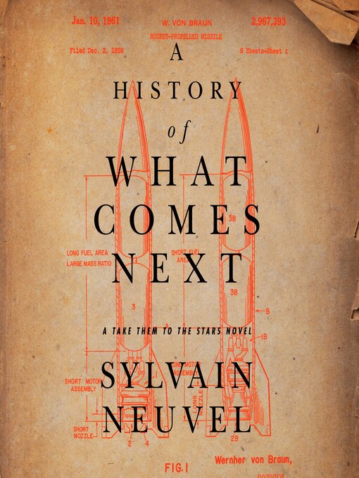 Title details for A History of What Comes Next by Sylvain Neuvel - Available